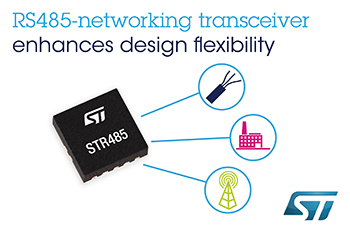 Superior Flexibility of RS485-Networking Transceiver from STMicroelectronics RS485-Networking Transceiver from STMicroelectronics