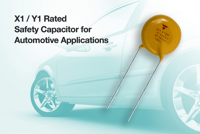 Industry’s First AEC-Q200 Qualified Ceramic Disc Capacitors for Class X1 / Y1 Applications AEC-Q200 Qualified Ceramic Disc Capacitors