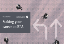 Why it’s safe to stake your career on a People1st approach for RPA Robotic Process Automation