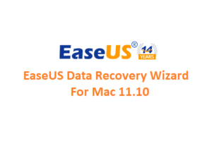 EaseUS Data Recovery Wizard For Mac 11.10