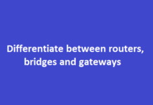 Differentiate between routers, bridges and gateways