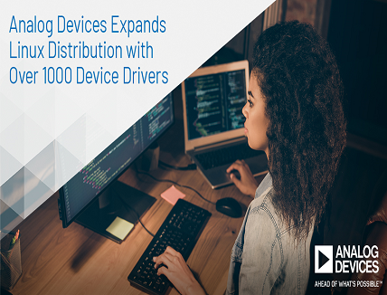 Analog Devices Expands Linux Distribution with Over 1000 Device Drivers