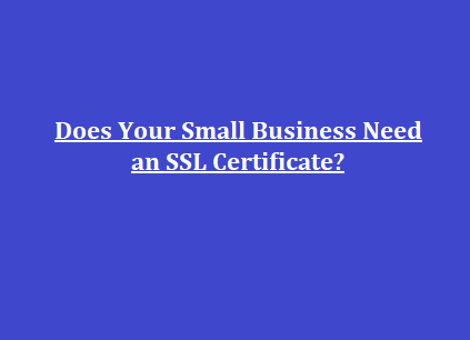 Does Your Small Business Need an SSL Certificate