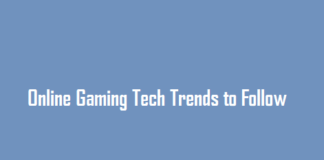 Online Gaming Tech Trends to Follow