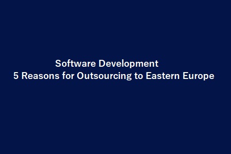 Software Development Outsourcing to Eastern Europe