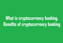 What is cryptocurrency banking, Benefits of cryptocurrency banking