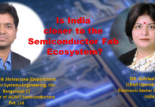 Is India closer to the Semiconductor Fab Ecosystem