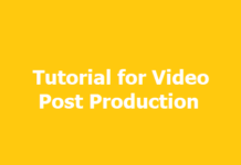 Step-By-Step Workflow Tutorial for Video Post Production