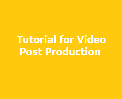 Step-By-Step Workflow Tutorial for Video Post Production