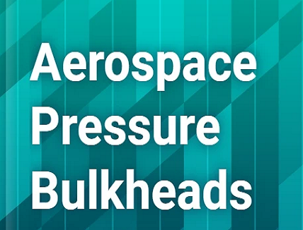 Aerospace Pressure Bulkheads