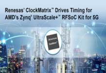 Renesas’ ClockMatrix Drives Timing for AMD Zynq UltraScale+ RFSoC Kit & Reference Design for 5G NR Reference Design for 5G NR