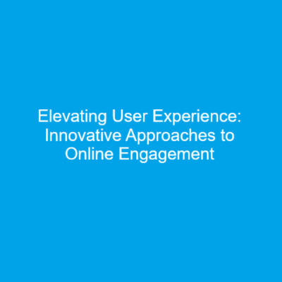 Elevating User Experience