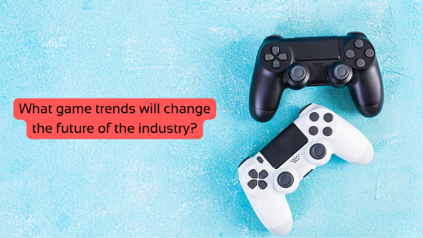Game Trends