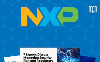 Mouser and NXP Share Insights on Security Risk and Regulatory Compliance at the Edge in New eBook New eBook on Security Risk