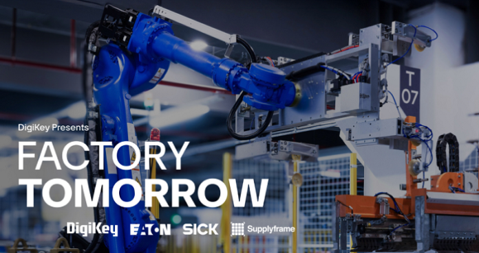 DigiKey Factory Tomorrow DigiKey Factory Tomorrow