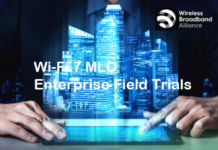 Wi-Fi 7 Phase 2 Trials by WBA Validate Wi-Fi 7 MLO for Enterprise Wi-Fi Reliability, Bandwidth and Performance Wi-Fi 7 Phase 2 Trials