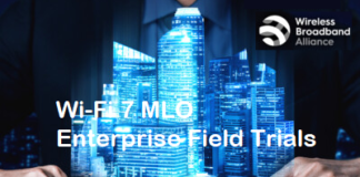 Wi-Fi 7 Phase 2 Trials by WBA Validate Wi-Fi 7 MLO for Enterprise Wi-Fi Reliability, Bandwidth and Performance Wi-Fi 7 Phase 2 Trials