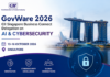 GovWare 2026: CII Announces Singapore AI & Cybersecurity Business Delegation GovWare 2026