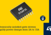 STMicroelectronics’ new galvanically isolated gate drivers simplify power design with advanced isolation galvanically isolated gate drivers
