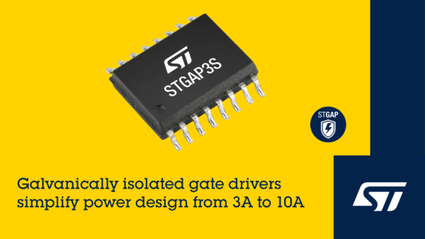 N4786D -- Jul 29 2026 -- STGAP3S gate drivers_PR IMAGE galvanically isolated gate drivers