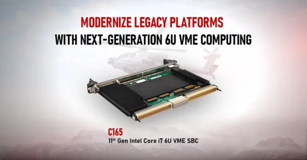 Aitech C165 brings modern computing to fielded VME systems Aitech C165