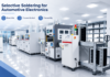 How to Choose the Right Selective Soldering Machine for Automotive Electronic Components choose selective soldering machine automotive electronic